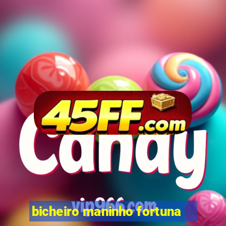 bicheiro maninho fortuna